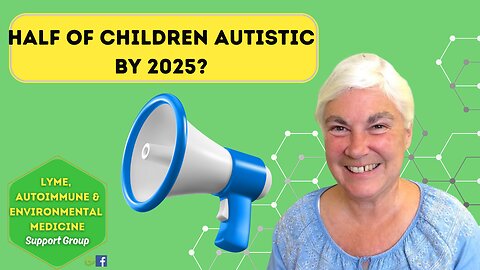Dr. Seneff - Half of Children Autistic by 2025?!