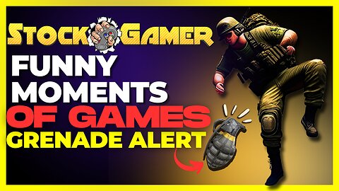 FUNNY MOMENTS OF GAMES GRENADE ALERT