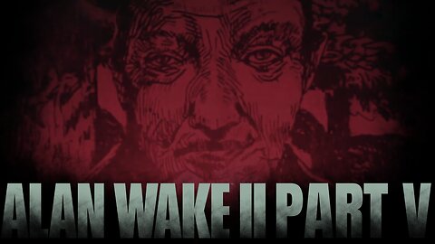 SHOW ME TERROR!!| Alan Wake 2 | Part-5