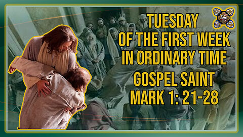 Comments on the Gospel of Tuesday of the First Week in Ordinary Time Mk 2: 21-28