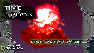 Time Plays - Final Fantasy Tactics (SPAM METEOR!!!)
