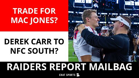 Mac Jones Trade? Raiders Rumors Q&A: Derek Carr To NFC South? Draft Will Levis Or Athony Richardson?