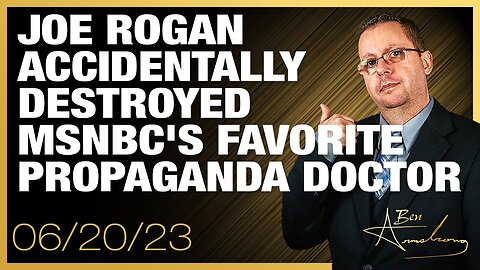Joe Rogan Accidentally Destroyed MSNBC's Favorite Propaganda Doctor