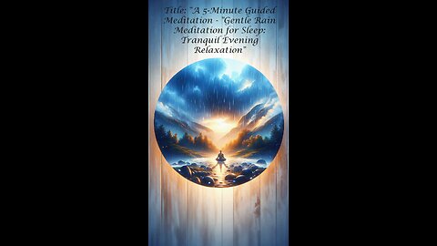 A 5-Minute Guided Meditation - "Gentle Rain Meditation for Sleep: Tranquil Evening Relaxation"