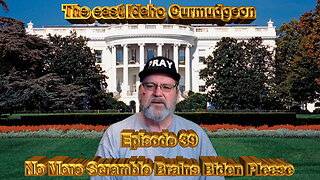 Episode 39 No More Scramble Brains Biden