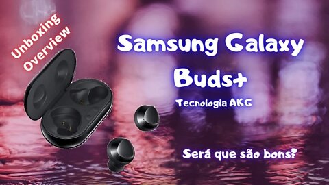 Samsung Galaxy Buds+ Unboxing e Overview - Será que o som é bom? E a duração da bateria? | Geekmedia