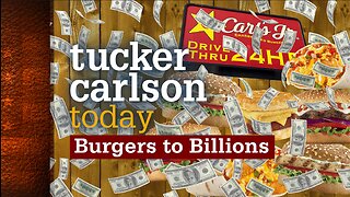Tucker Carlson Today | Burgers to Billions: Andy Puzder