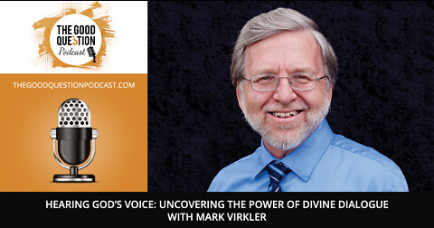 Hearing God’s Voice: Uncovering The Power Of Divine Dialogue With Mark Virkler