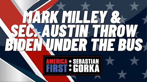 Sebastian Gorka FULL SHOW: Mark Milley and Sec. Austin throw Biden under the bus