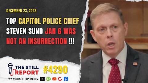 Top Cop – Jan. 6 Was NOT an Insurrection !!!, 4290