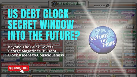 EP32 | Beyond The Brink | George Magazines US Debt Clock Ascent to Consciousness