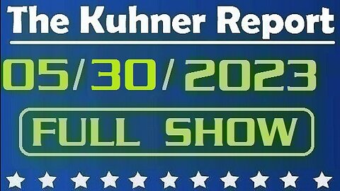 The Kuhner Report 05/30/2023 [FULL SHOW] What's in U.S. debt ceiling deal and who won?