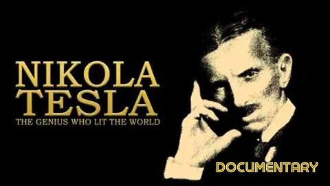 Documentary: Nikola Tesla the Genius Who Lit the World