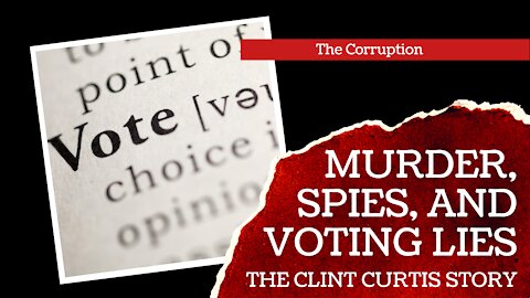 The Corruption: Excerpt from the 2008 documentary, Murder, Spies & Voting Lies