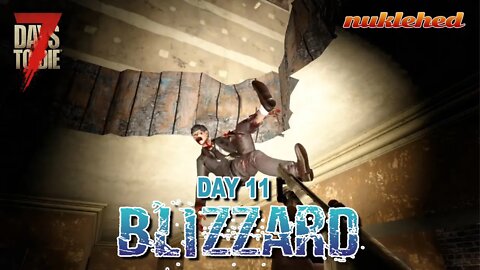 Blizzard: Day 11 | 7 Days to Die Alpha 19.1 Gameplay Series