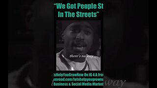 Tupac “We Got People Starving In The Streets”