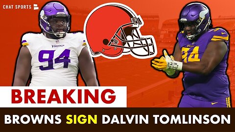 BREAKING: Browns Are Signing DT Dalvin Tomlinson In NFL Free Agency | Cleveland Browns News