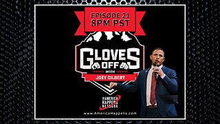 Gloves Off Episode 21 w/ Joey Gilbert