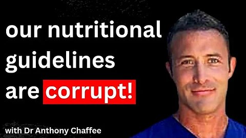 The Corruption of Our Nutritional and Medical Guidelines | Dr Chaffee