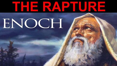 What Enoch Reveals About The Rapture of The Church