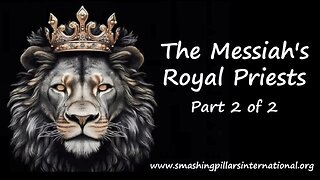 The Messiah's Royal Priests 2 of 2