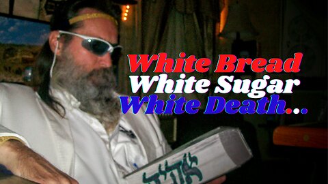 Biblical Health #38: What Happens Spiritually When You Eat White Bread & White Sugar...
