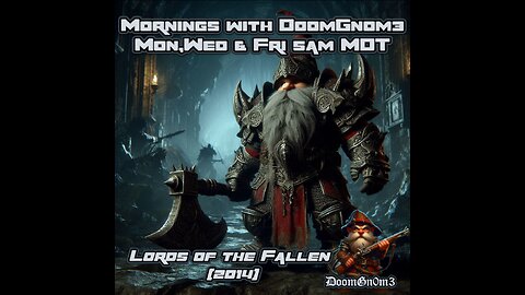 Mornings with DoomGnome: Lords of the Fallen (2014) Part 3