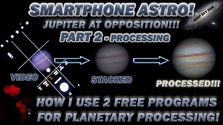 SMARTPHONE ASTRO! Video Imaging JUPITER At Opposition! Part 2 - Processing