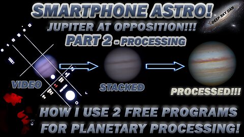 SMARTPHONE ASTRO! Video Imaging JUPITER At Opposition! Part 2 - Processing