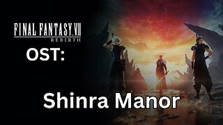 FFVII Rebirth OST: Shinra Manor
