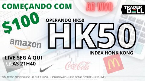 HK50 - OPERANDO HK50 AO VIVO - GERENCIAMENTO DE RISCO COMEÇANDO $100 LIVE PARA INICIANTES HONK KONG