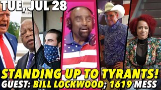 07/28/20 Tue: You Must Stand Up to Tyranny Or It Won't Stop; GUEST: Bill Lockwood