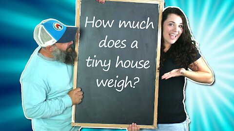 How Much Does a Tiny House Weigh?