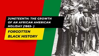 JUNETEENTH:THE GROWTH OF AN AFRICAN AMERICAN HOLIDAY (1865- )