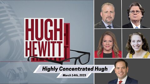 The Hugh Hewitt Show I March 14th, 2023