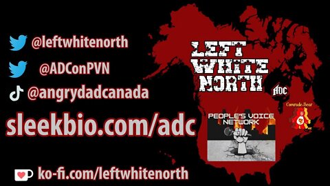 Left White North Episode 1 Capitalism & Censorship ADC on PVN