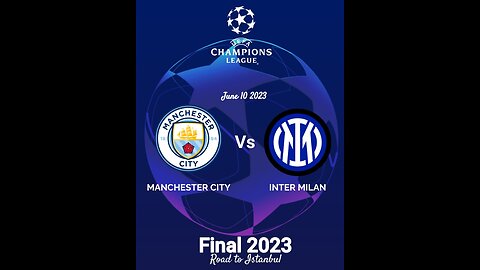 MANCHESTER CITY VS INTER MILAN CHAMPIONS LEAGUE FINAL LIVE 2023