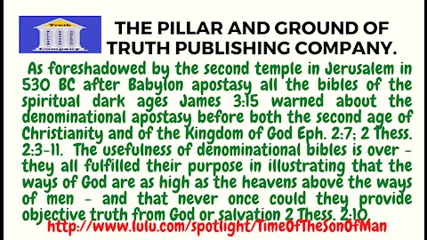 OUTLINE OF REVELATION. THE USEFULNESS OF ALL DENOMINATIONAL BIBLES (the bibles of the apostasy 2 Thess. 2:3, the wisdom from below James 3:15) ARE NOW EXPIRING!