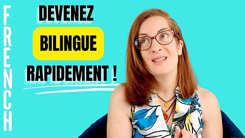 Deviens BILINGUE en français rapidement ! French strategies