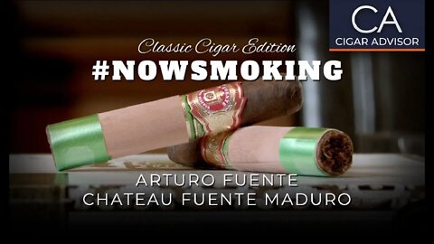 #NS Classic Edition: Arturo Fuente Chateau Fuente Maduro Cigar Review