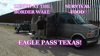 SURVIVAL FOOD AT THE BORDER WALL!