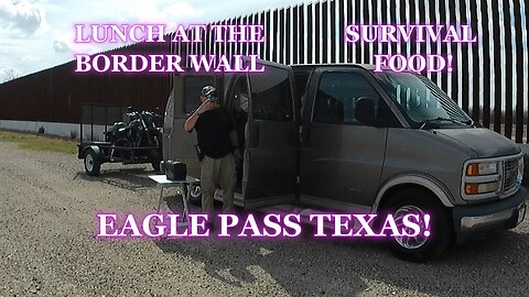 SURVIVAL FOOD AT THE BORDER WALL!