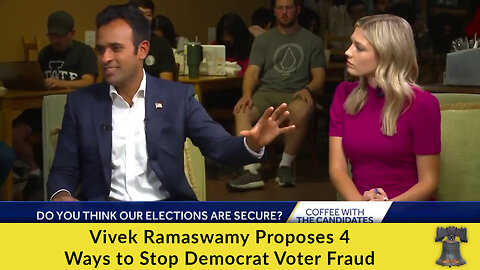 Vivek Ramaswamy Proposes 4 Ways to Stop Democrat Voter Fraud