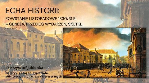 Echa Historii: Powstanie Listopadowe 1830/31 r. – geneza, przebieg wydarzeń, skutki... (30.11.2023)