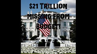The $21 Trillion Mystery: Unaccounted For Funds and Government Secrets