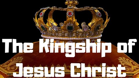 The Kingship of Jesus Christ | Ewaenruwa Nomaren