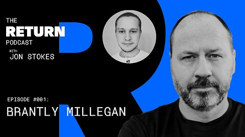 Brantly Millegan | The RETURN Podcast Ep. 1