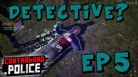 Contraband Police - Gameplay - Ep5 - Detective Work, and a Runner!