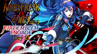 Wednesday LIVE! - Lucina's Trial & Skirmish - Fire Emblem Engage Day 21 - Shredfreak Games #23