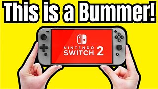 Nintendo Switch 2 Latest News Is a Bummer